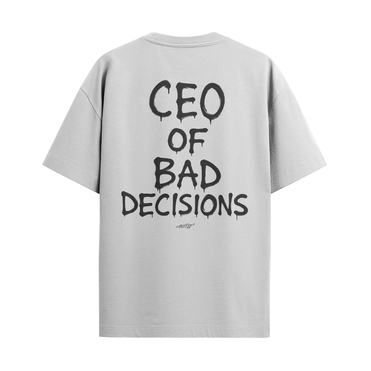 Camiseta "CEO Of Bad Decisions"
