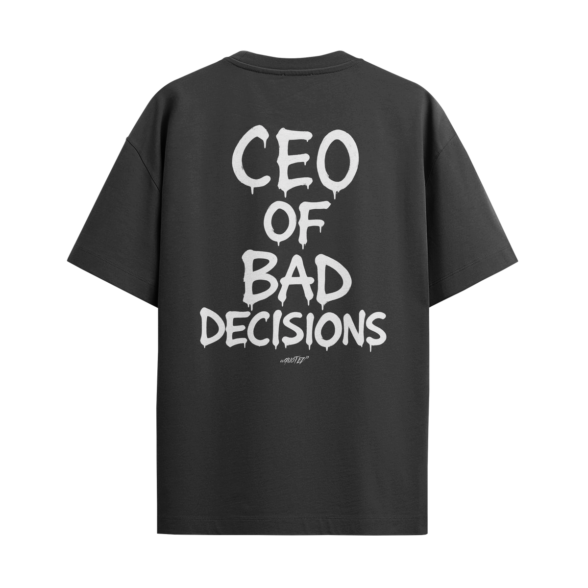 Camiseta "CEO Of Bad Decisions"