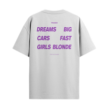 Camiseta "Dreams Big, Cars Fast, Girls Blonde"