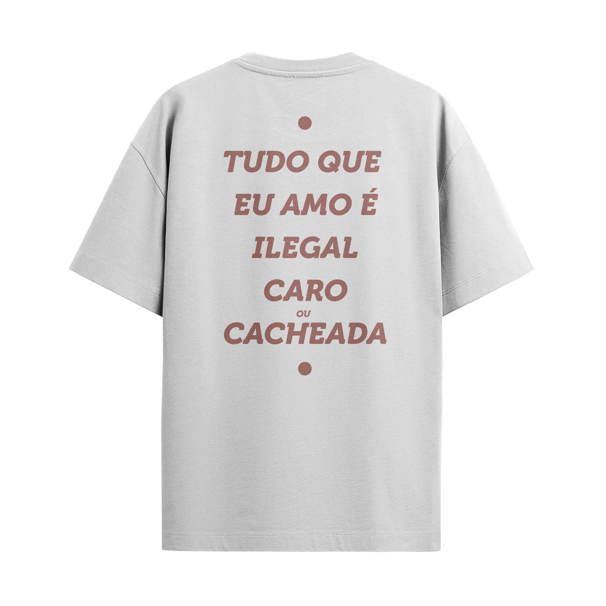 Camiseta “Tudo que eu amo é... Cacheada”