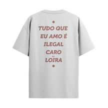 Camiseta "Tudo que eu amo é... Loira"