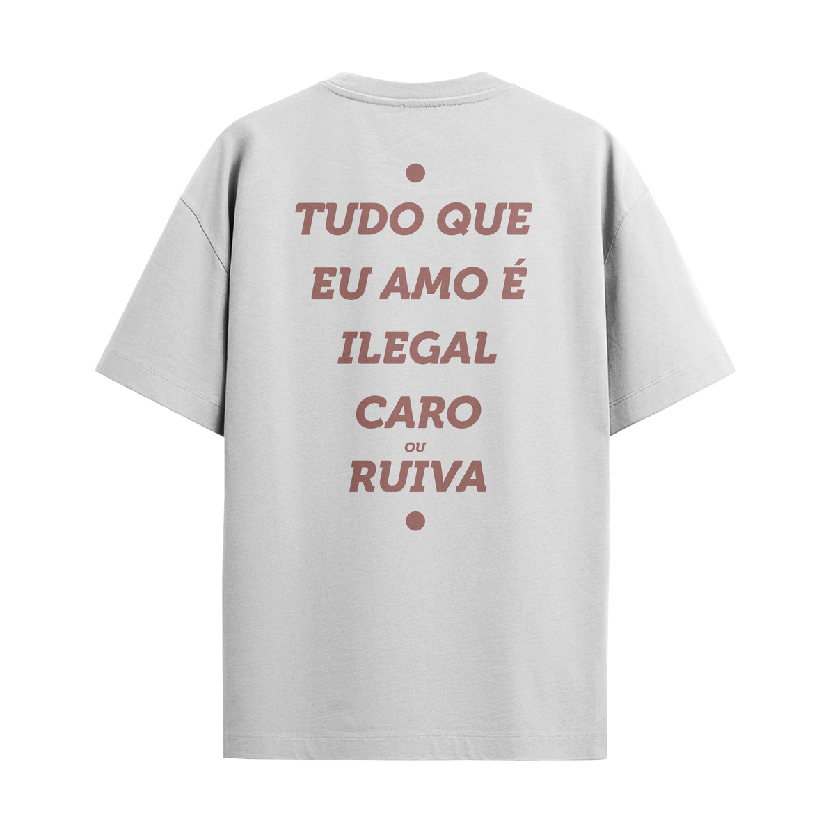 Camiseta “Tudo que eu amo é... Ruiva”