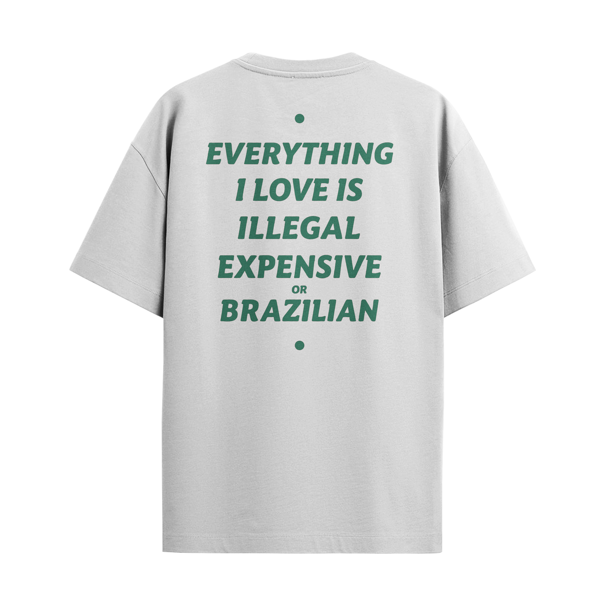 Camiseta "Everything I Love - Brazilian"