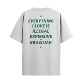 Camiseta "Everything I Love - Brazilian"