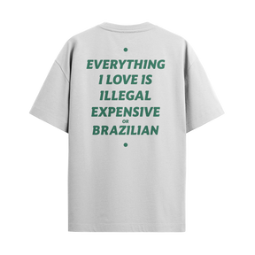 Camiseta "Everything I Love - Brazilian"