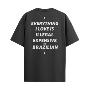 Camiseta "Everything I Love - Brazilian"