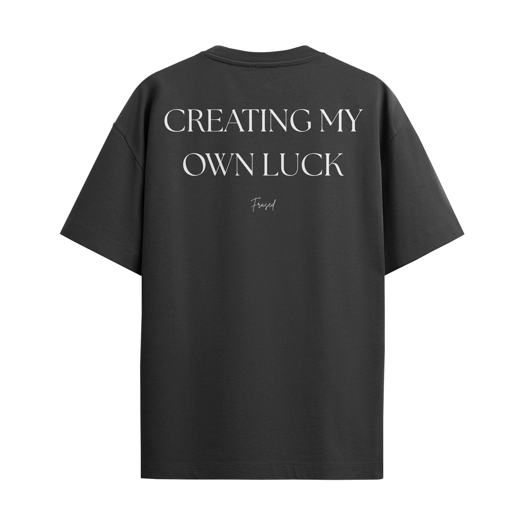 Camiseta "Creating my Own Luck"