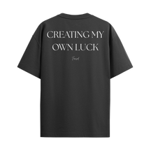 Camiseta "Creating my Own Luck"