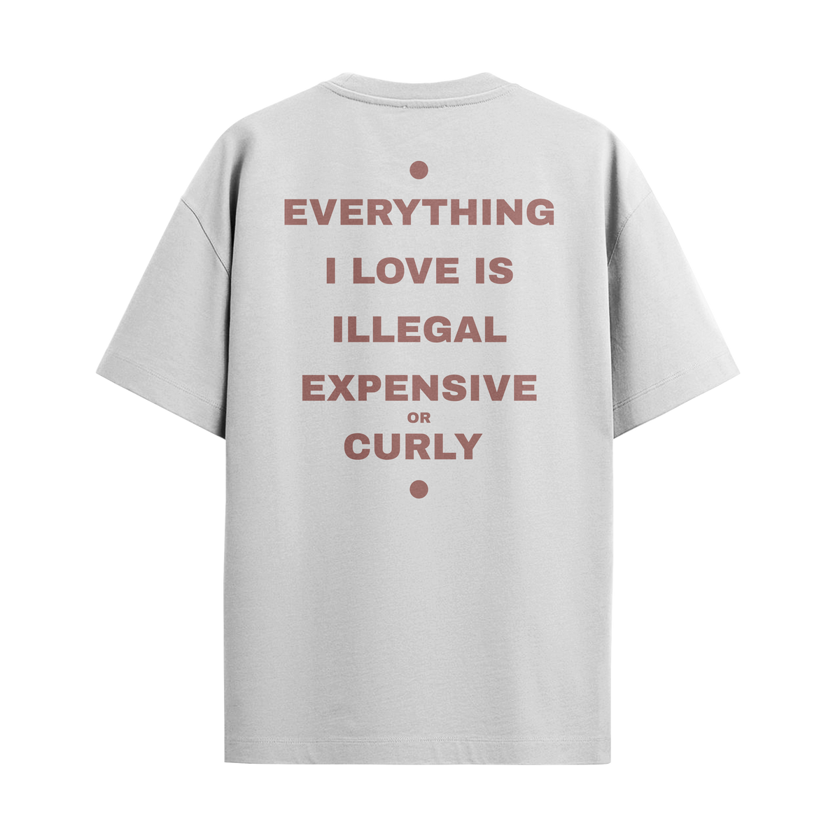 Camiseta "Everything I Love - Curly"