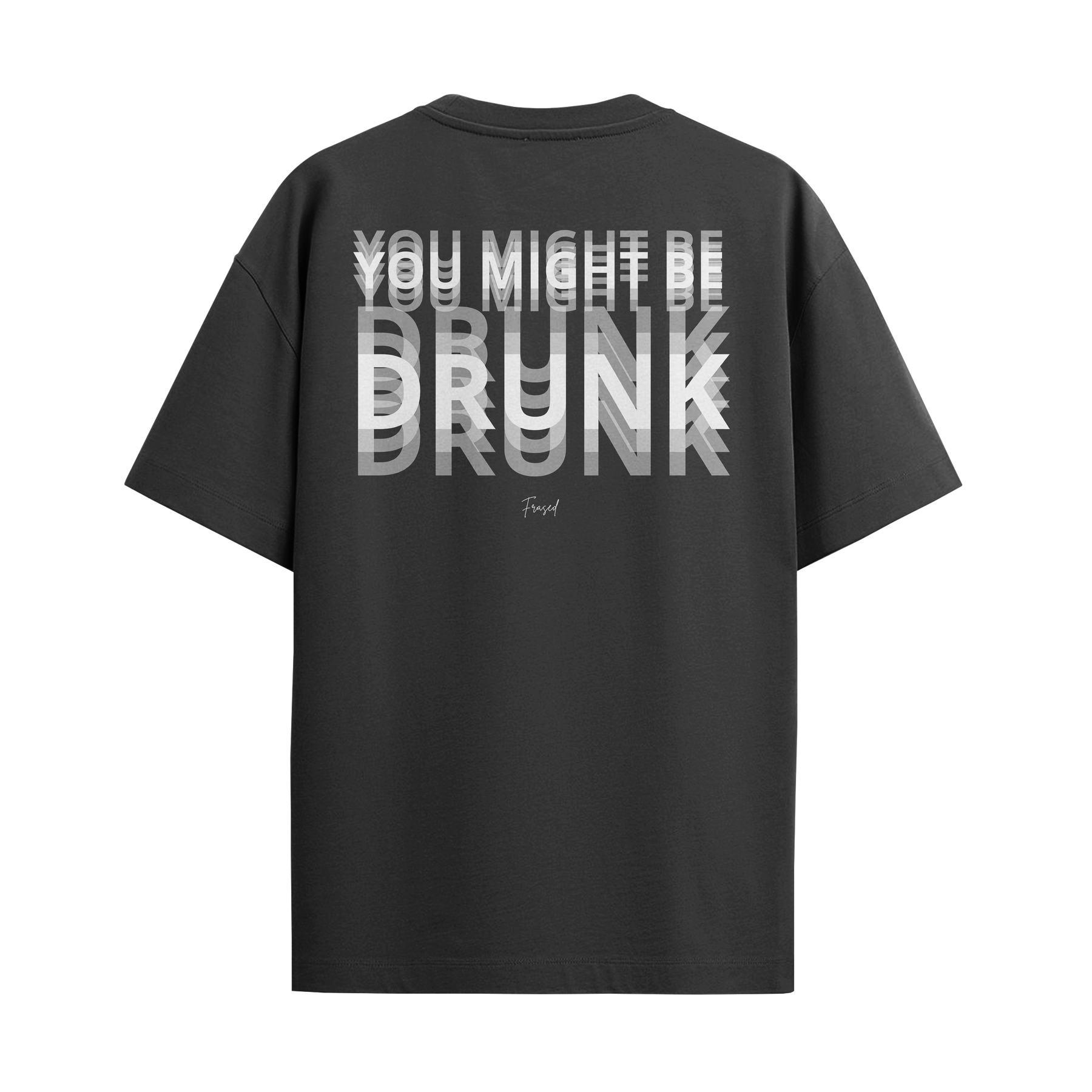 Camiseta "You Might Be Drunk"