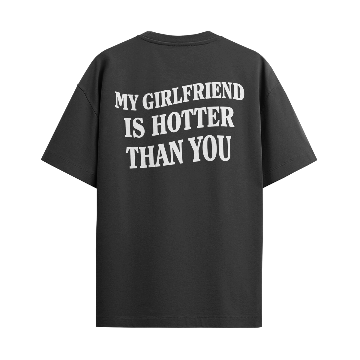 Camiseta My Girlfriend Is Hotter Than You