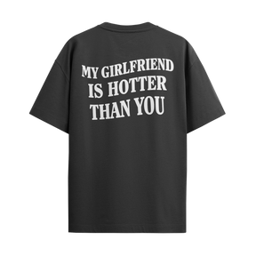 Camiseta My Girlfriend Is Hotter Than You