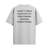 Camiseta "I Don't Need Chat GPT, My Girlfriend Knows Everything"