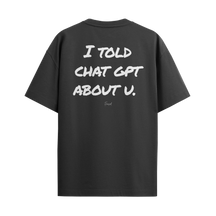 Camiseta "Told Chat GPT About U"