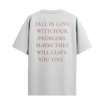 Camiseta Fall In Love With Your Problems