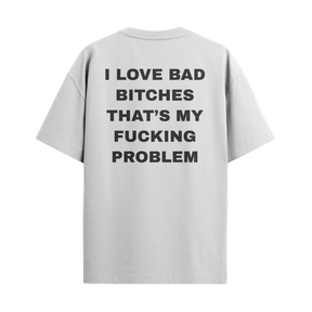Camiseta "F*cking Problem"