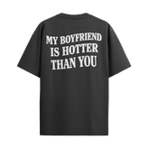 Camiseta My Boyfriend Is Hotter Than You