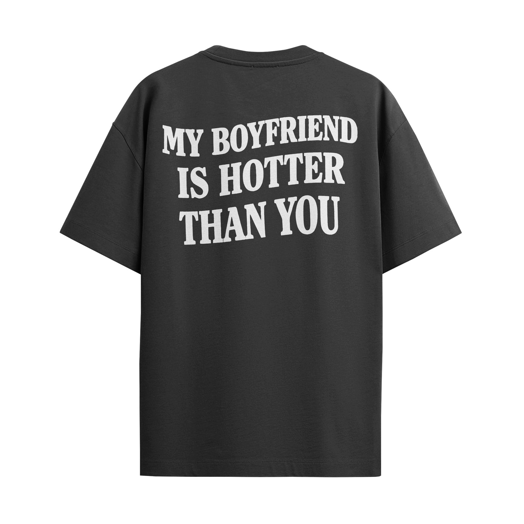 Camiseta My Boyfriend Is Hotter Than You