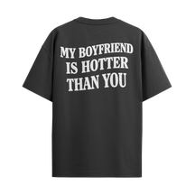 Camiseta My Boyfriend Is Hotter Than You