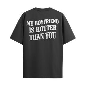Camiseta My Boyfriend Is Hotter Than You