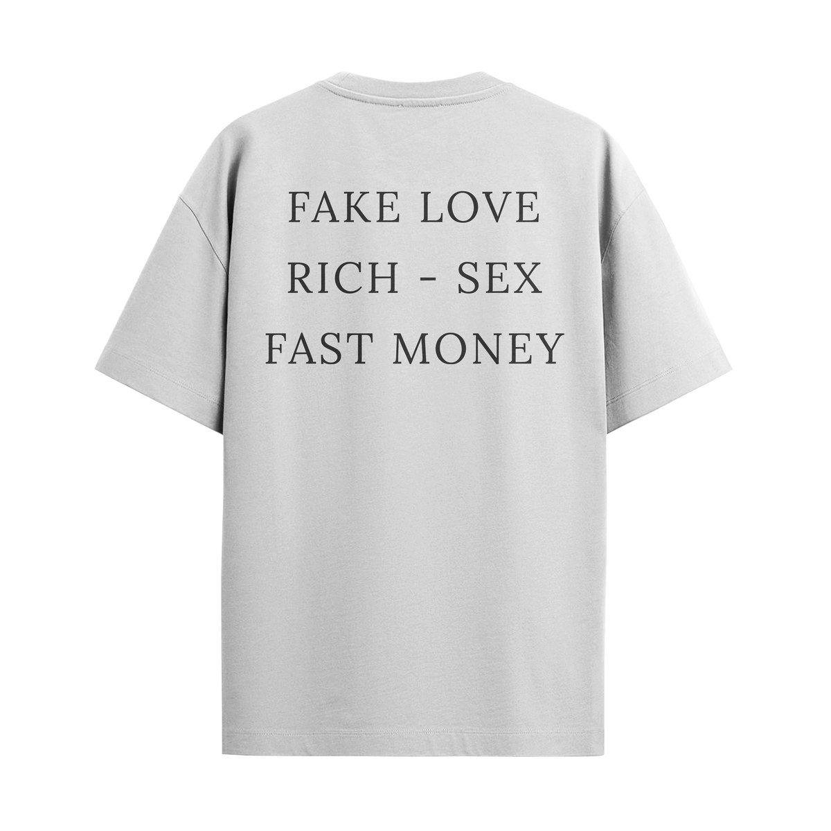 Camiseta “Fake Love, Rich – Sex, Fast Money”