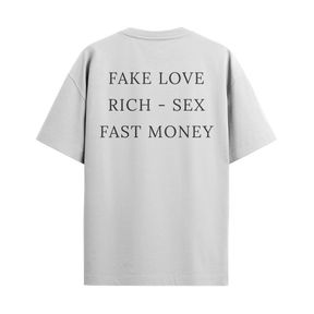 Camiseta “Fake Love, Rich – Sex, Fast Money”
