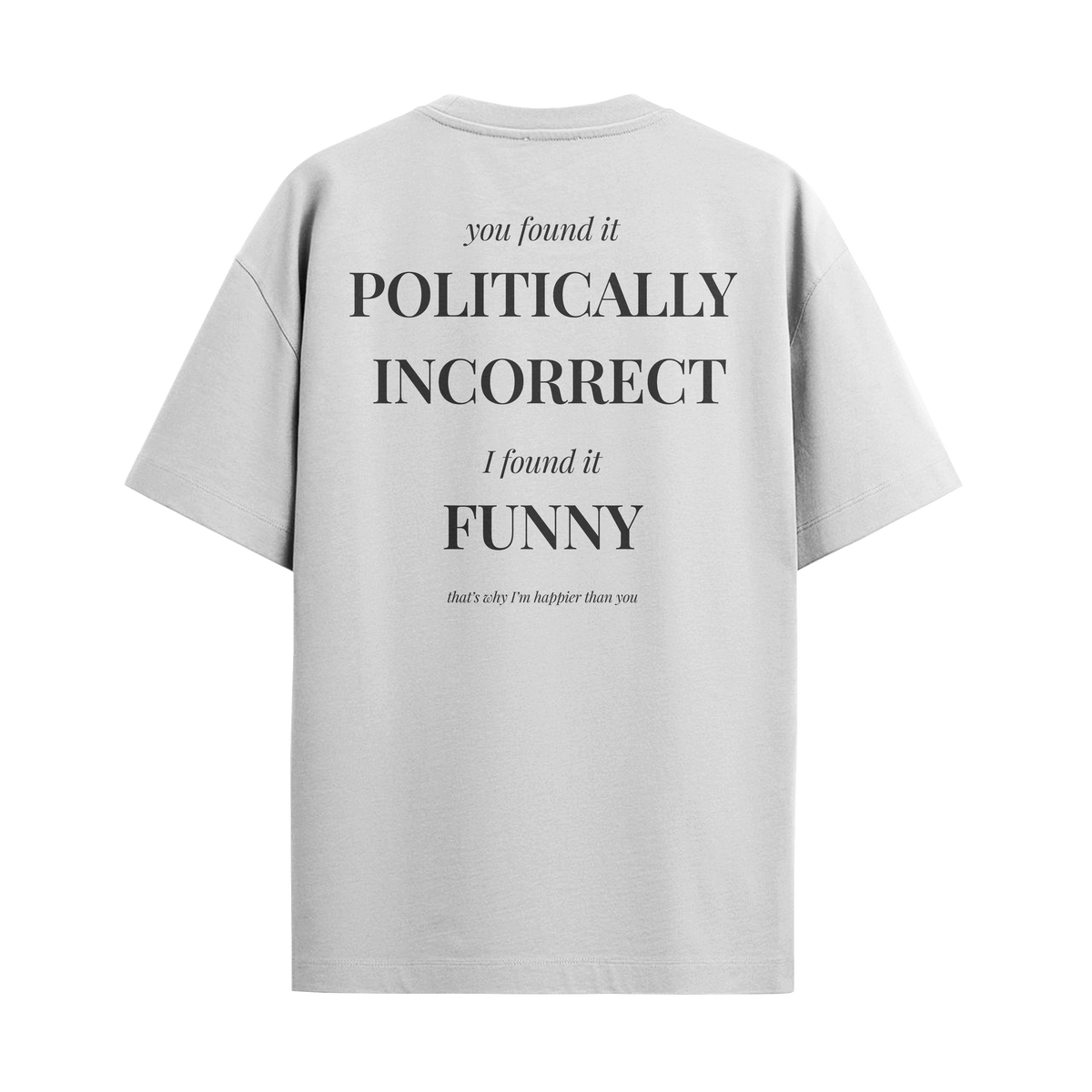 Camiseta Politically Incorrect