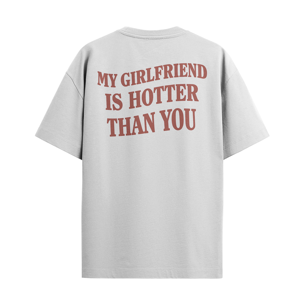 Camiseta My Girlfriend Is Hotter Than You