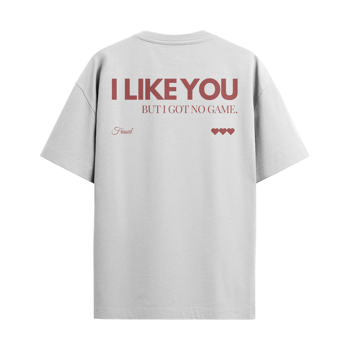 Camiseta "I Like You, But I Got No Game"
