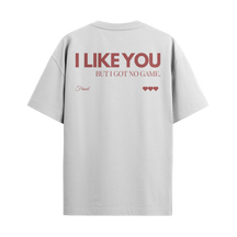 Camiseta "I Like You, But I Got No Game"