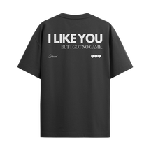 Camiseta "I Like You, But I Got No Game"