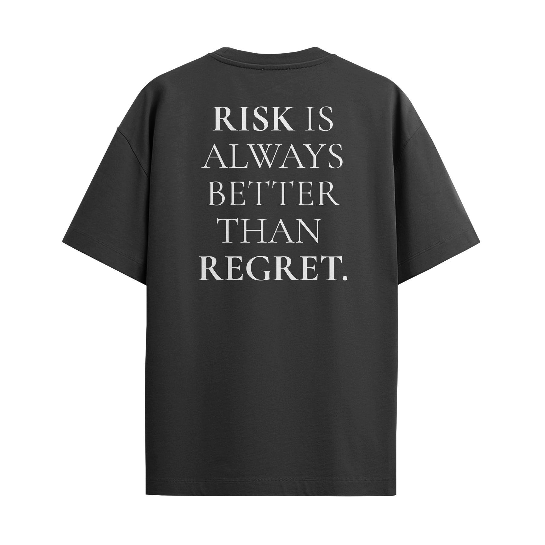 Camiseta Risk Is Always Better Than Regret